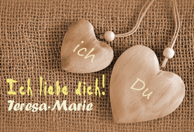 Ich Liebe Dich Teresa-Marie, ich und Du