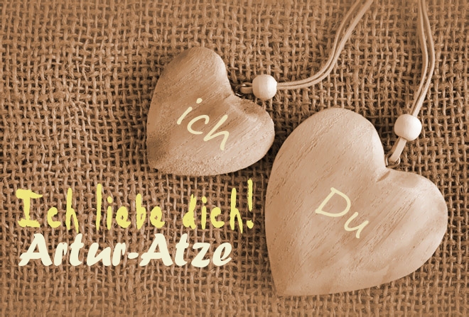 Ich Liebe Dich Artur-Atze, ich und Du