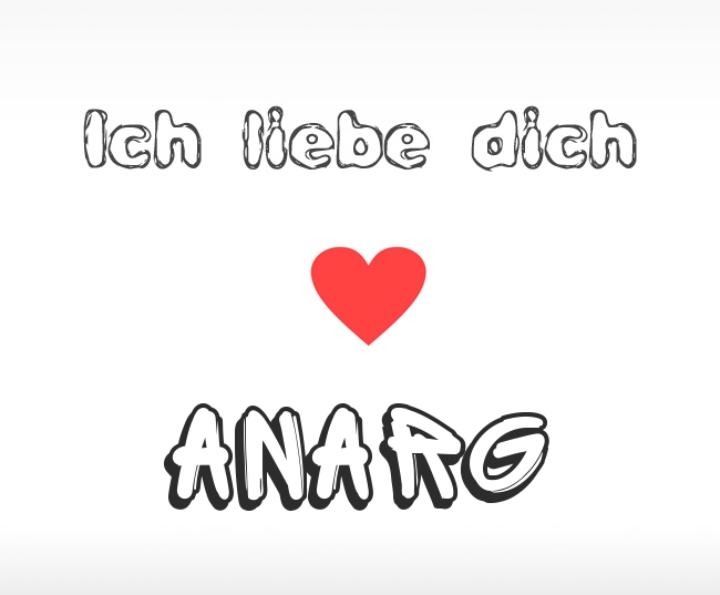 Ich liebe dich Anarg