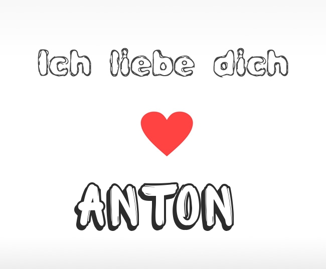 Ich liebe dich Anton