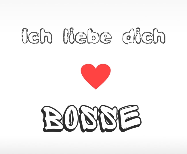 Ich liebe dich Bosse