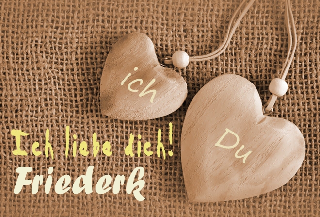 Ich Liebe Dich Friederk, ich und Du