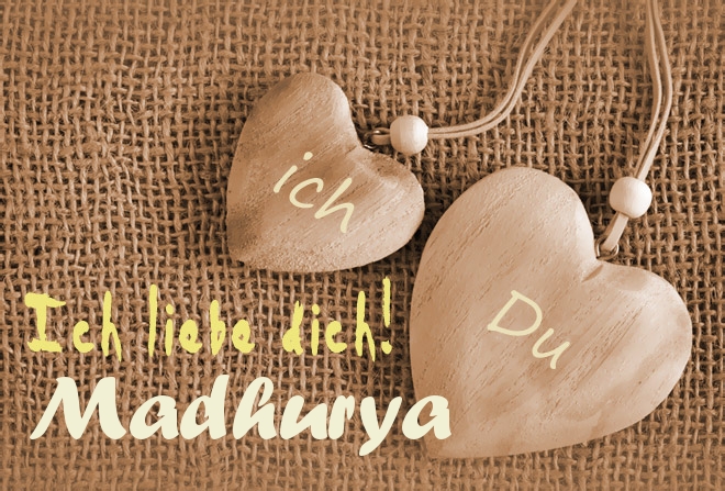 Ich Liebe Dich Madhurya, ich und Du