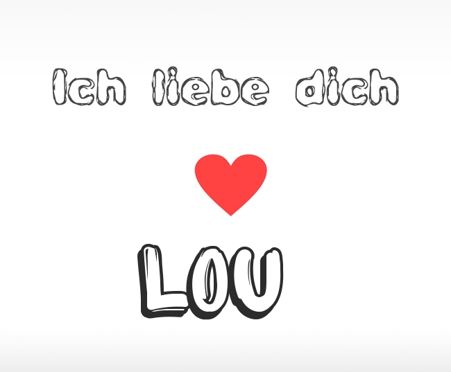 Ich liebe dich Lou