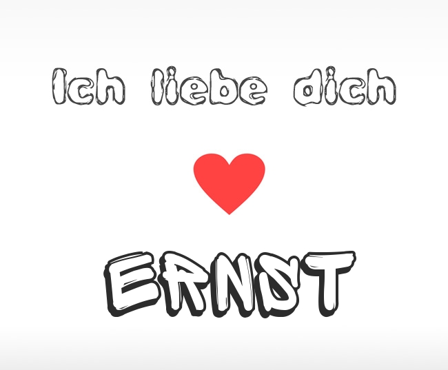 Ich liebe dich Ernst