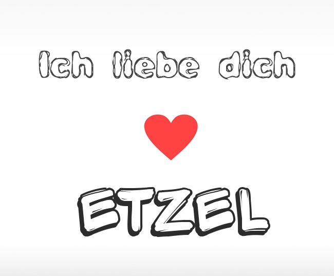 Ich liebe dich Etzel