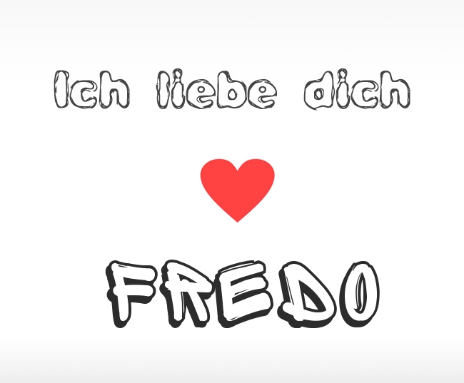 Ich liebe dich Fredo
