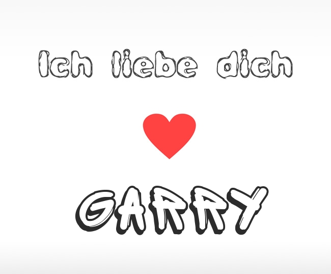Ich liebe dich Garry