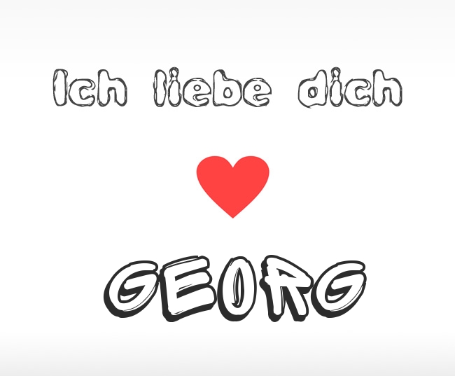 Ich liebe dich Georg