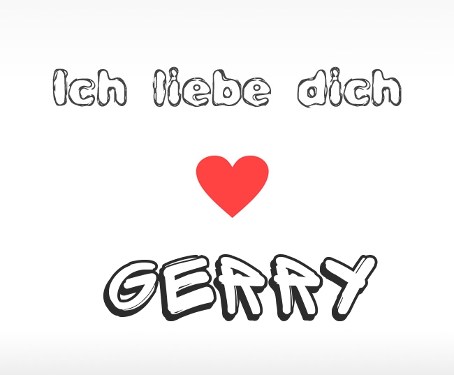 Ich liebe dich Gerry