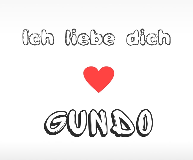 Ich liebe dich Gundo