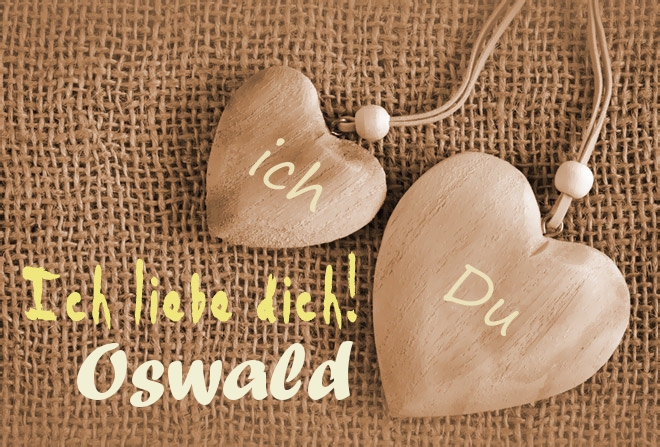 Ich Liebe Dich Oswald, ich und Du
