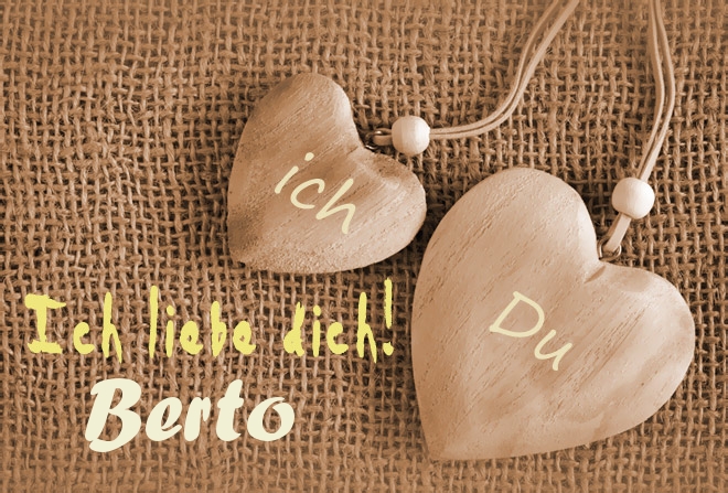 Ich Liebe Dich Berto, ich und Du