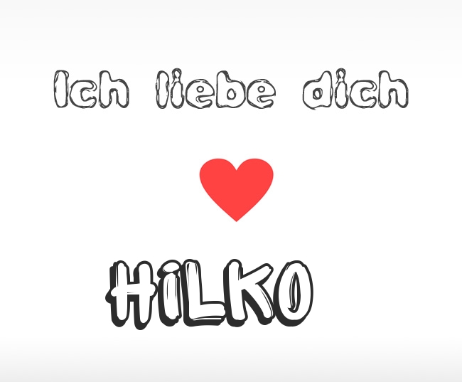 Ich liebe dich Hilko