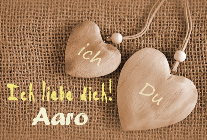 Ich Liebe Dich Aaro, ich und Du
