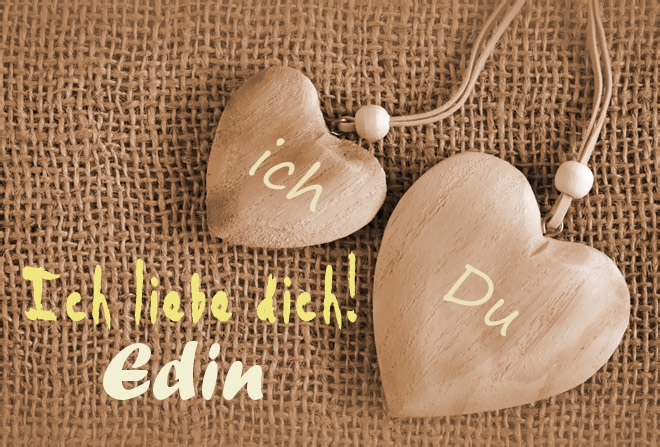 Ich Liebe Dich Edin, ich und Du