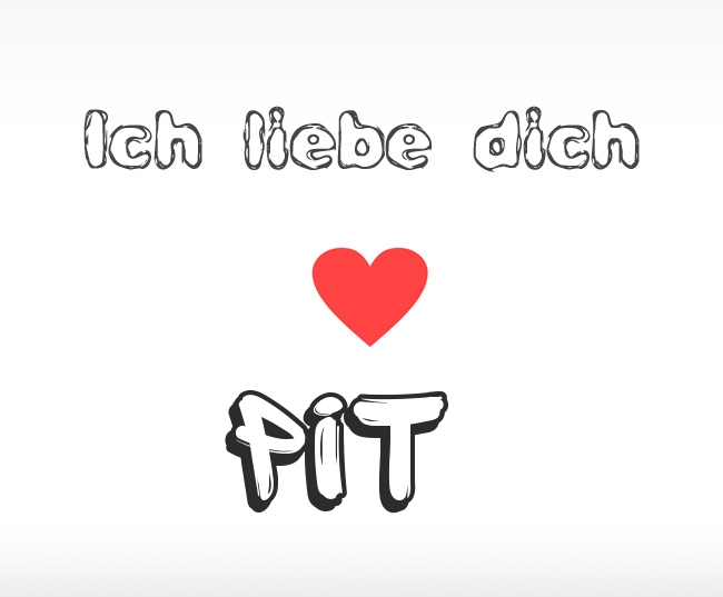 Ich liebe dich Pit