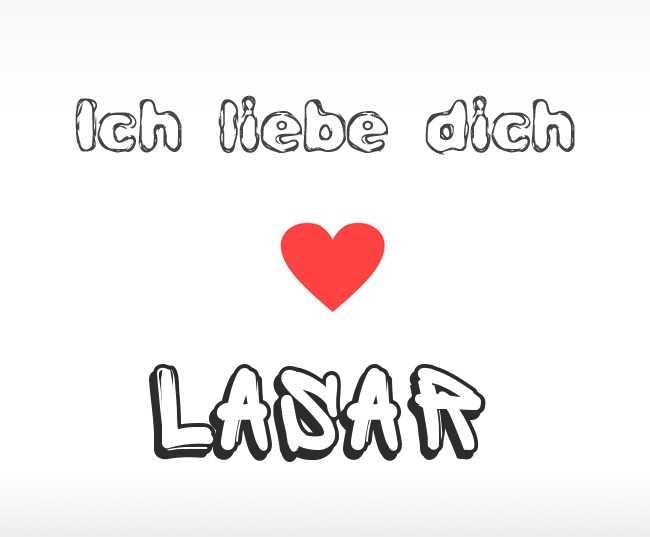 Ich liebe dich Lasar