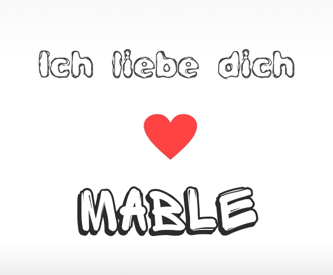 Ich liebe dich Mable