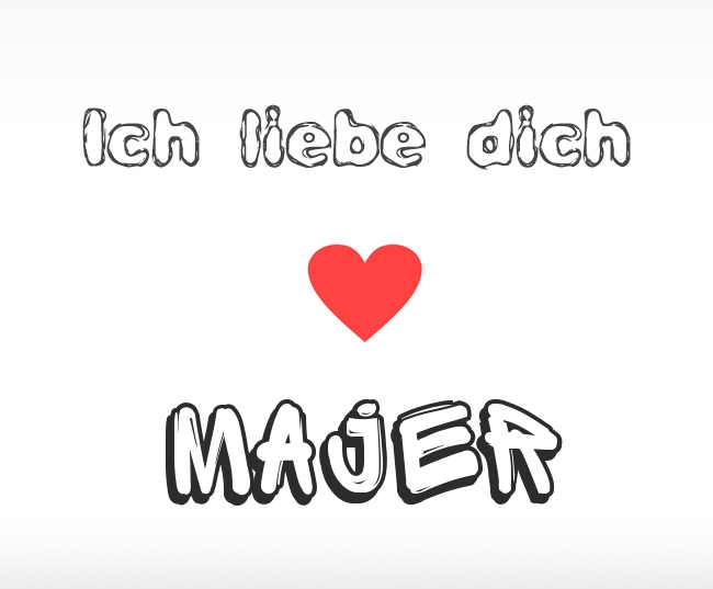 Ich liebe dich Majer