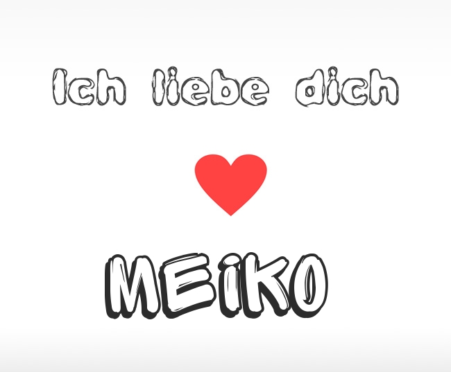 Ich liebe dich Meiko