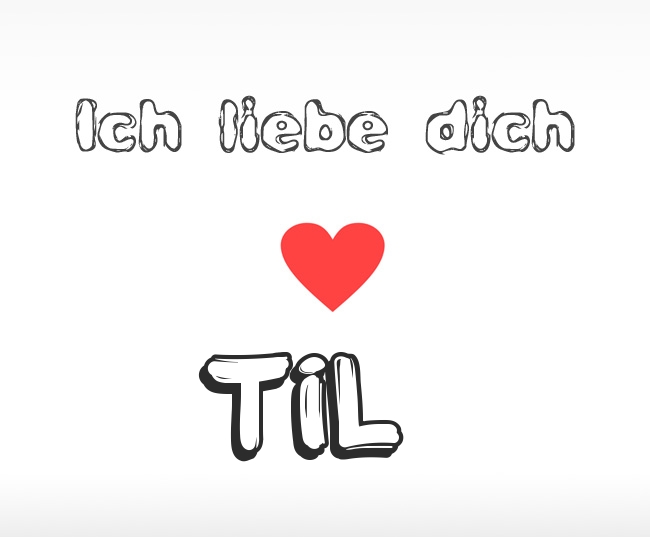 Ich liebe dich Til