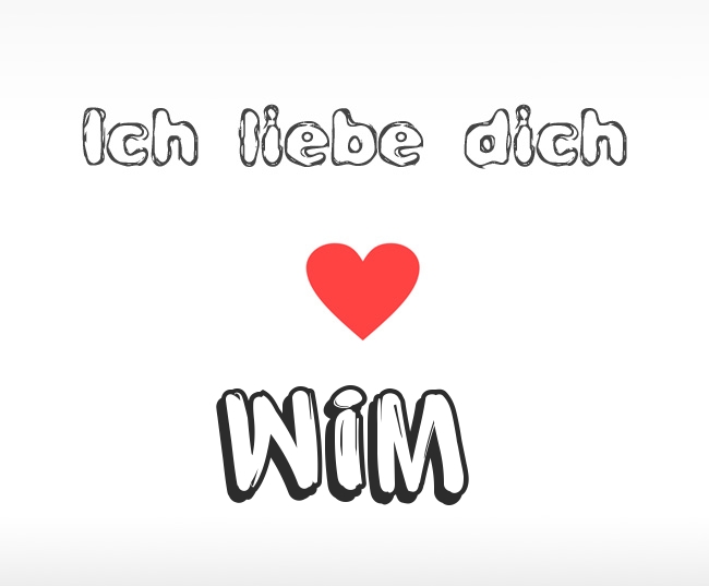 Ich liebe dich Wim