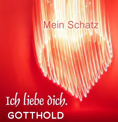 Mein Schatz Gotthold, Ich Liebe Dich