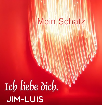 Mein Schatz Jim-Luis, Ich Liebe Dich