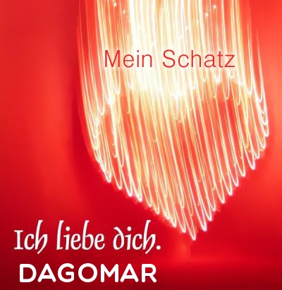 Mein Schatz Dagomar, Ich Liebe Dich