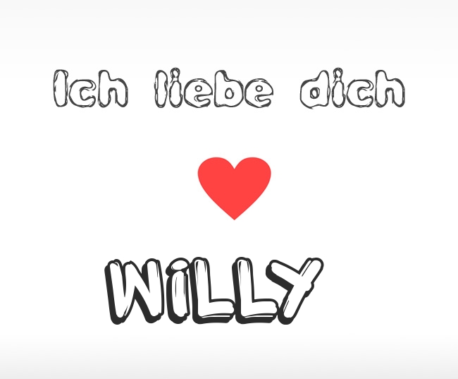 Ich liebe dich Willy
