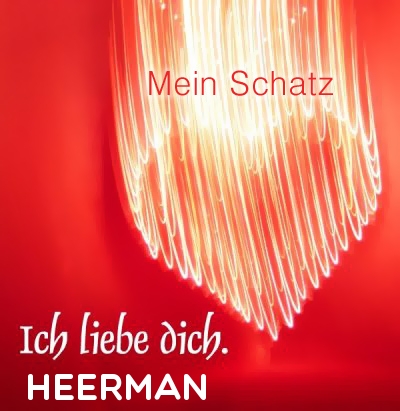 Mein Schatz Heerman, Ich Liebe Dich