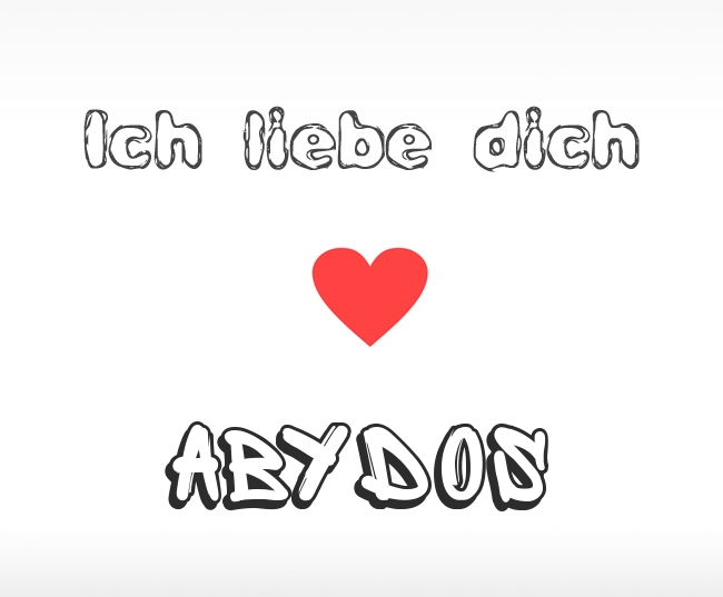 Ich liebe dich Abydos