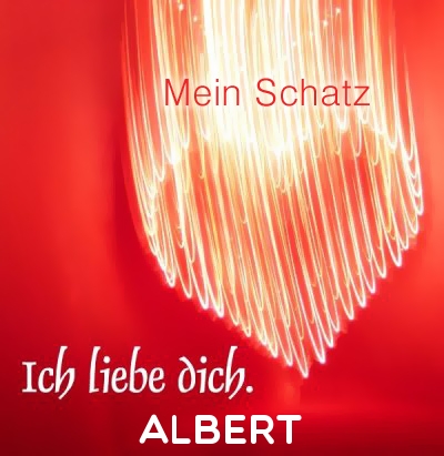 Mein Schatz Albert, Ich Liebe Dich