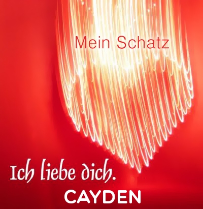 Mein Schatz Cayden, Ich Liebe Dich
