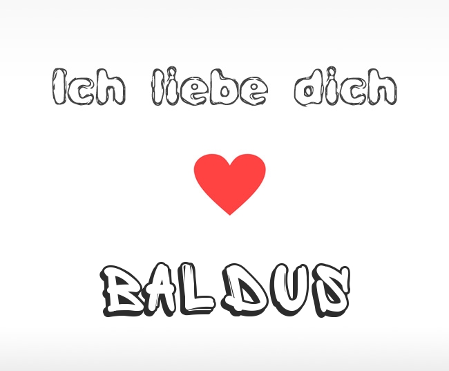 Ich liebe dich Baldus