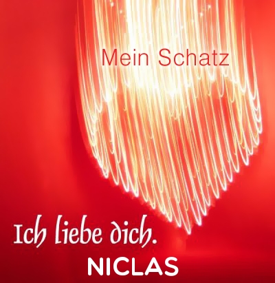 Mein Schatz Niclas, Ich Liebe Dich