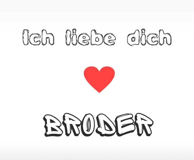 Ich liebe dich Broder