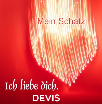 Mein Schatz Devis, Ich Liebe Dich