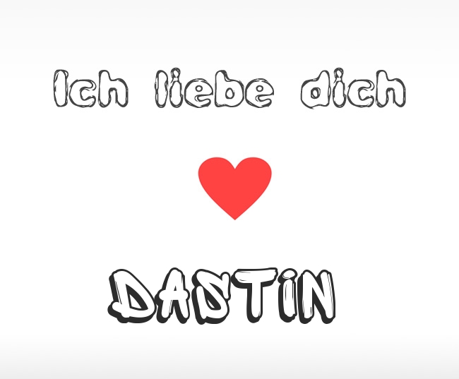 Ich liebe dich Dastin
