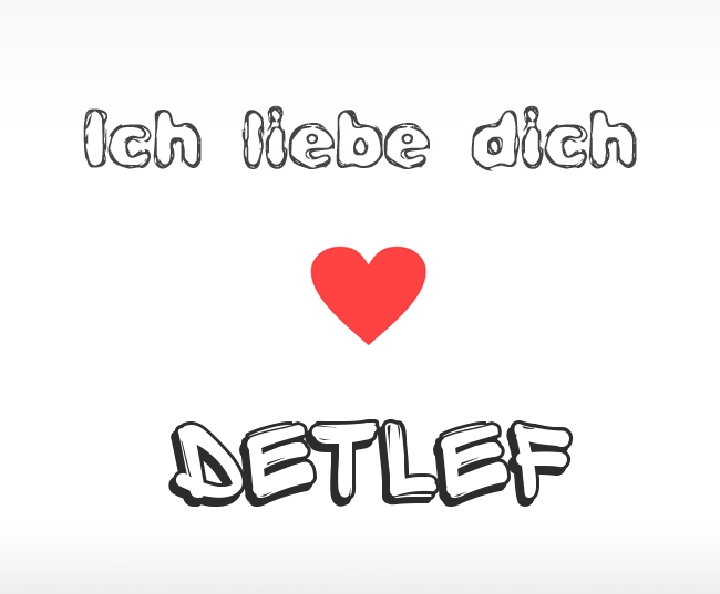 Ich liebe dich Detlef