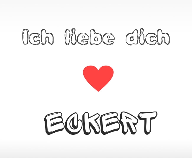 Ich liebe dich Eckert