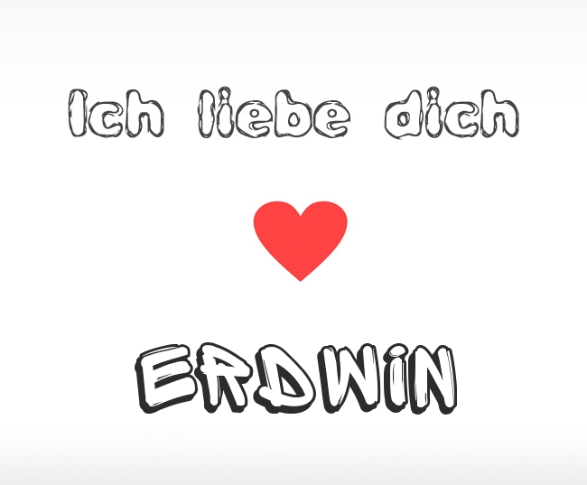 Ich liebe dich Erdwin