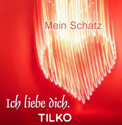 Mein Schatz Tilko, Ich Liebe Dich