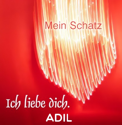 Mein Schatz Adil, Ich Liebe Dich