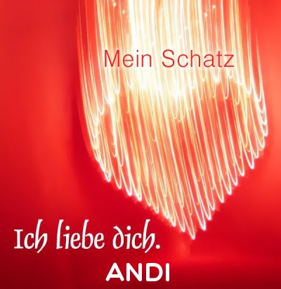 Mein Schatz Andi, Ich Liebe Dich