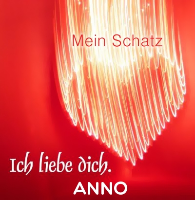Mein Schatz Anno, Ich Liebe Dich