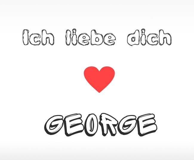 Ich liebe dich George