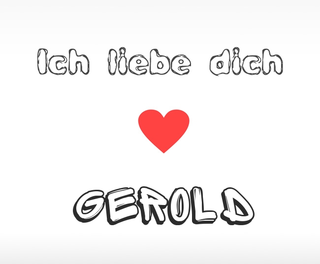 Ich liebe dich Gerold