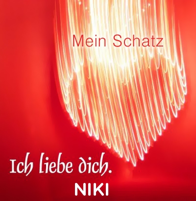 Mein Schatz Niki, Ich Liebe Dich